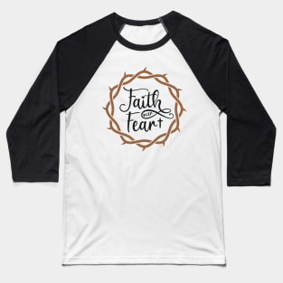 Faith over fear Baseball T-Shirt